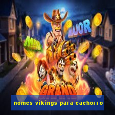 nomes vikings para cachorro